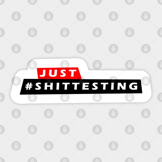 Just #shittesting Sticker by WeedLover